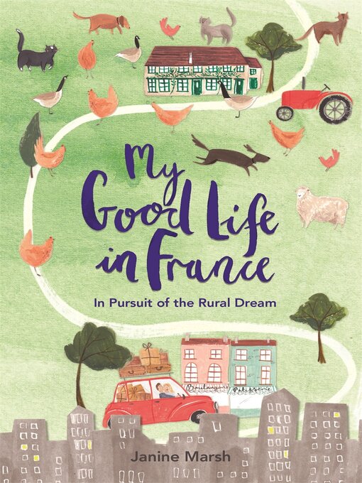 Title details for My Good Life in France by Janine Marsh - Wait list